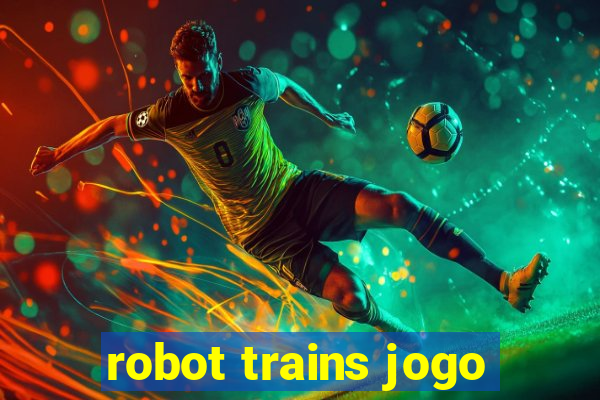 robot trains jogo